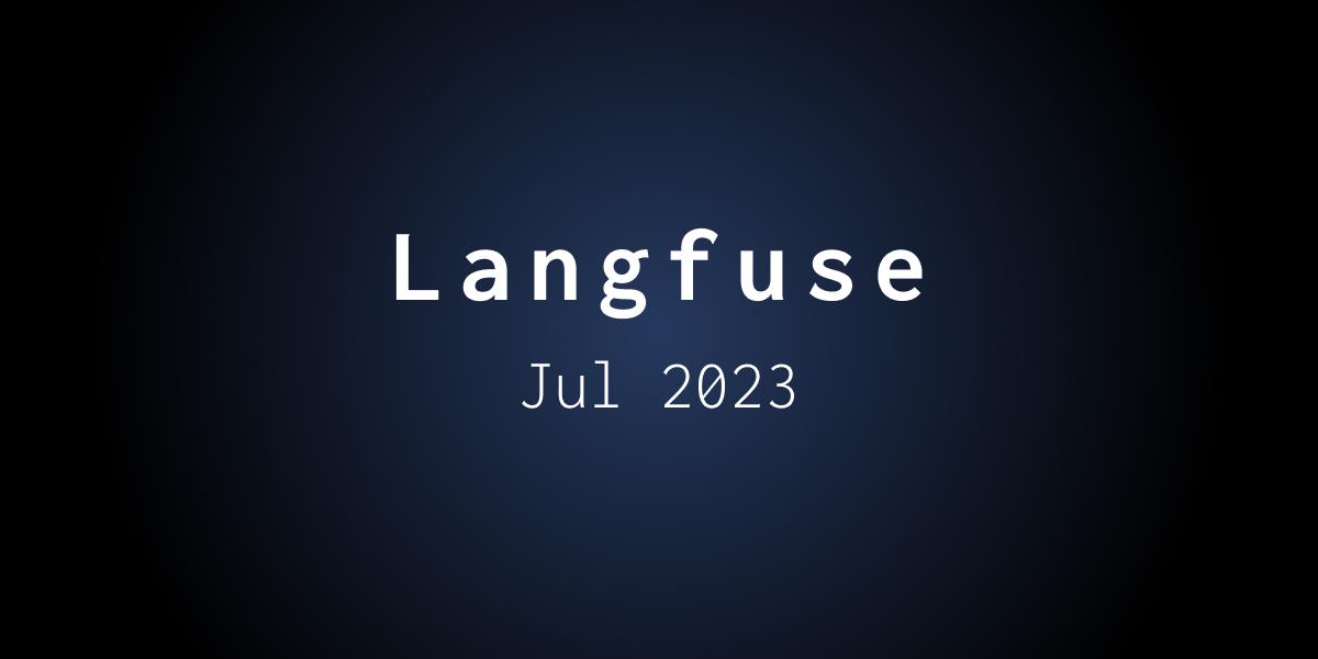 Langfuse Update — July 2023